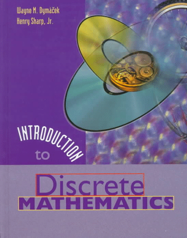 Introduction to Discrete Mathematics by Dymacek and Sharp